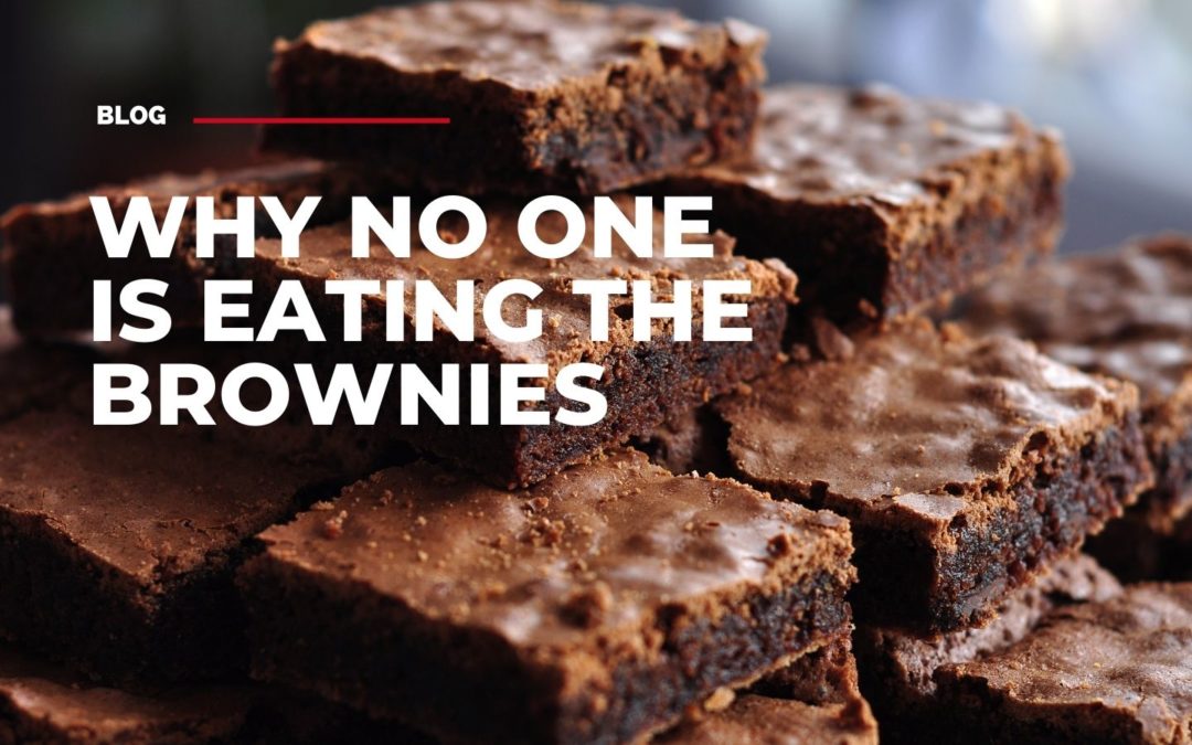 Why no one is eating the brownies